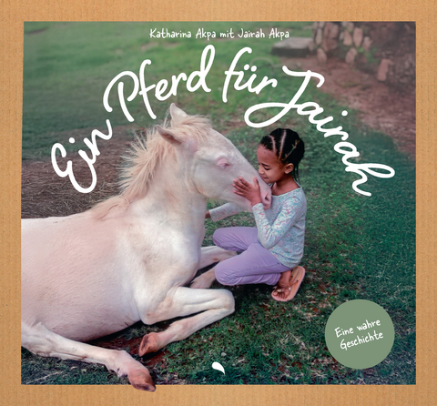 Ein Pferd f&uuml;r Jairah - Katharina Akpa, Jairah Akpa