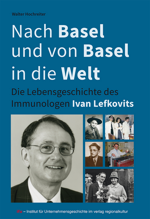 Nach Basel und von Basel in die Welt - Walter Hochreiter