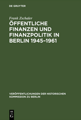 &Ouml;ffentliche Finanzen und Finanzpolitik in Berlin 1945&ndash;1961 - Frank Zschaler