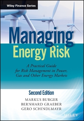 Managing Energy Risk 2e – A Practical Guide for Risk Management in Power, Gas and Other Energy Markets