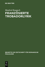 Franz&ouml;sierte Trobadorlyrik - Manfred Raupach