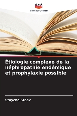 Étiologie complexe de la néphropathie endémique et prophylaxie possible