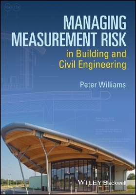 Managing Measurement Risk in Building and Civil Engineering - Peter Williams