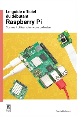 Le guide officiel du debutant Raspberry Pi / The official Raspberry Pi beginner's guide