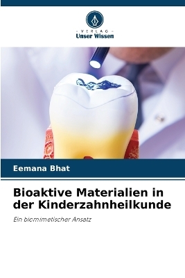 Bioaktive Materialien in der Kinderzahnheilkunde