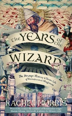 The Years of the Wizard - Rachel Morris