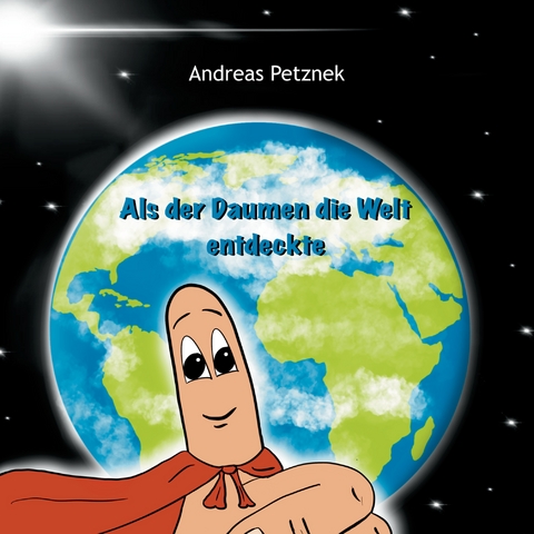 Als der Daumen die Welt entdeckte - Andreas Petznek