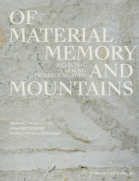 Of Materials, Memory, and Mountains - Magdalena Wallhoff, Lena Breitenborn, Charlotte Schoenberger