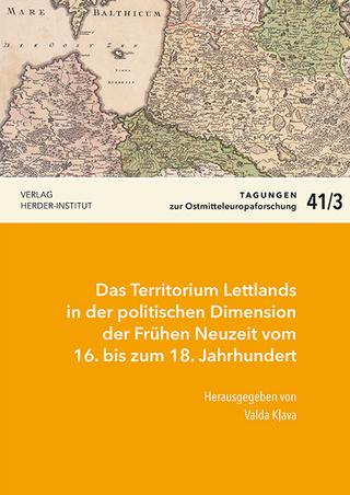 Das Territorium Lettlands in der politischen Dimension der Frühen Neuzeit vom 16. bis zum 18. Jahrhundert