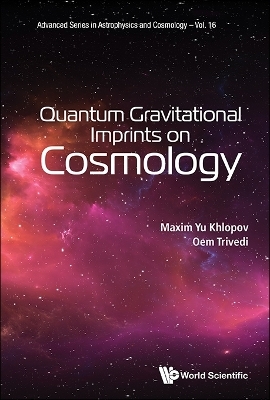 Quantum Gravitational Imprints On Cosmology