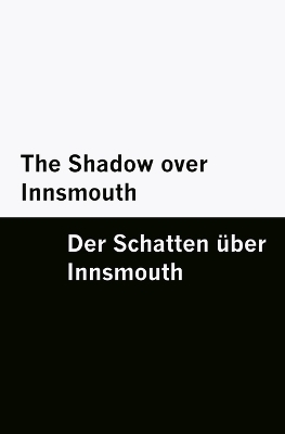 The Shadow over Innsmouth / Der Schatten &uuml;ber Innsmouth [Bilingual Edition] - English & German - H P Lovecraft