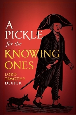 A Pickle for the Knowing Ones - Timothy Dexter