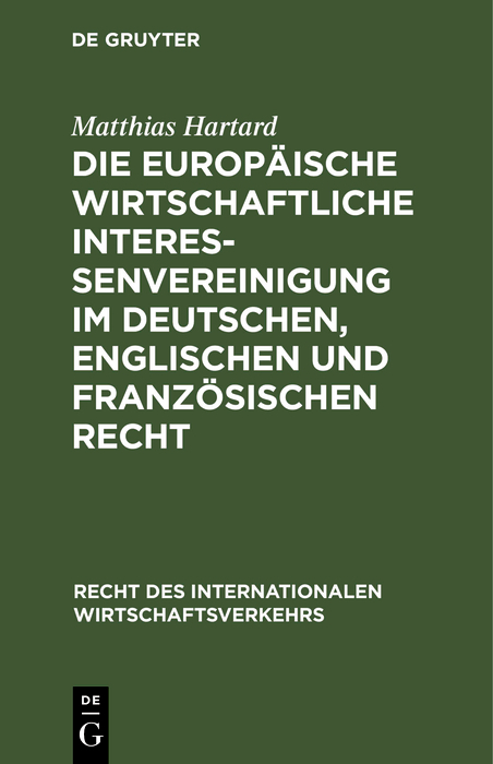 Die Europ&auml;ische wirtschaftliche Interessenvereinigung im deutschen, englischen und franz&ouml;sischen Recht - Matthias Hartard