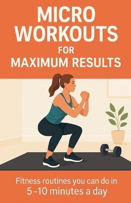 Micro Workouts for Maximum Results
