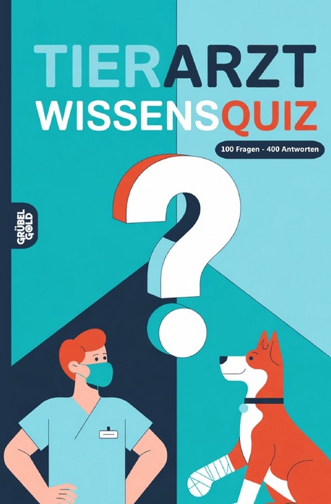 Tierarzt Wissensquiz - Gr&uuml;belgold R&auml;tselhefte