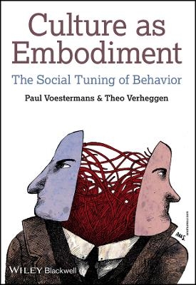 Culture as Embodiment – The social tuning of behavior