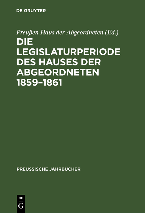 Die Legislaturperiode des Hauses der Abgeordneten 1859&ndash;1861