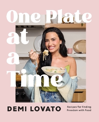 One Plate at a Time - Demi Lovato