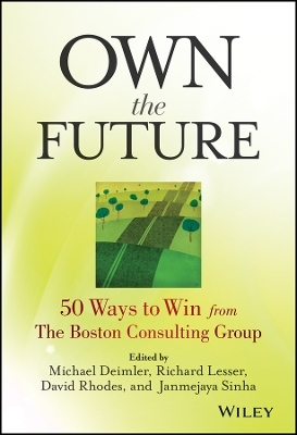 Own the Future &ndash; 50 Ways to Win from The Boston Consulting Group - MS Deimler
