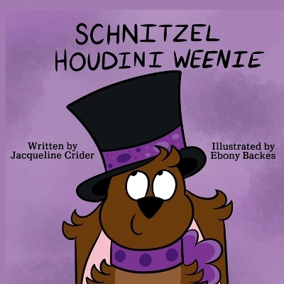 Schnitzel Houdini Weenie - Jacqueline Crider