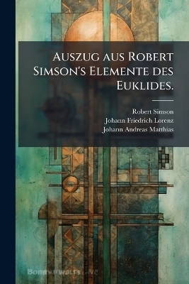 Auszug aus Robert Simson's Elemente des Euklides.