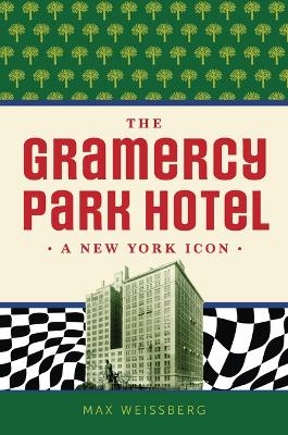 The Gramercy Park Hotel - Max Weissberg