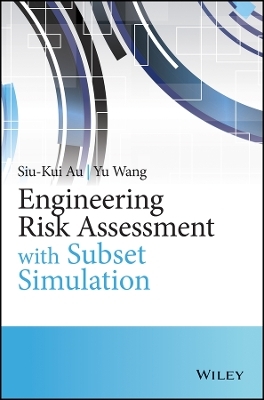 Engineering Risk Assessment with Subset Simulation - Siu-Kui Au, Yu Wang