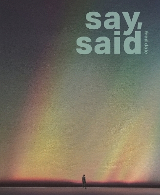 say, said - Fred Dale