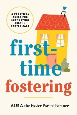 First-Time Fostering - Laura the Foster Parent Partner