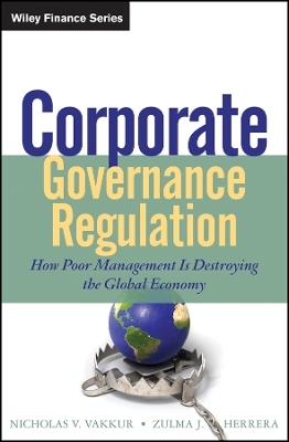 Corporate Governance Regulation &ndash; How Poor Management is Destroying the Global Economy - NV Vakkur
