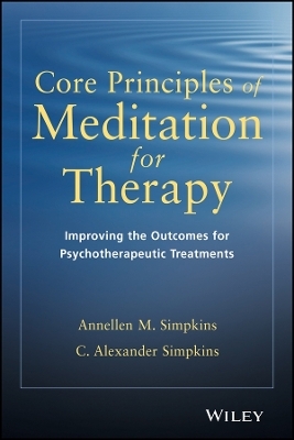 Core Principles of Meditation for Therapy – Improving the Outcomes of Psychotherapeutic Treatments