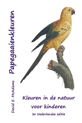 Papegaaienkleuren - David E McAdams