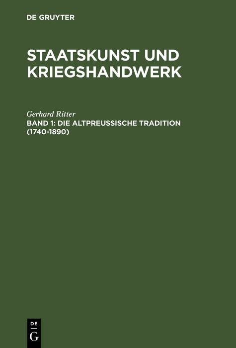 Die altpreu&szlig;ische Tradition (1740&ndash;1890) - Gerhard Ritter