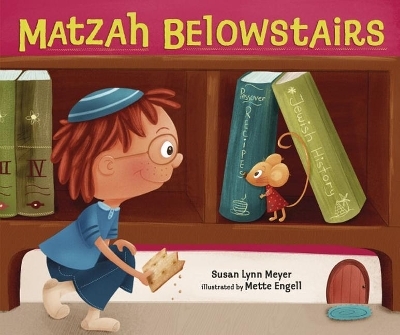 Matzah Belowstairs - Susan Meyer