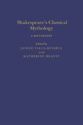 Shakespeare's Classical Mythology: A Dictionary - 
