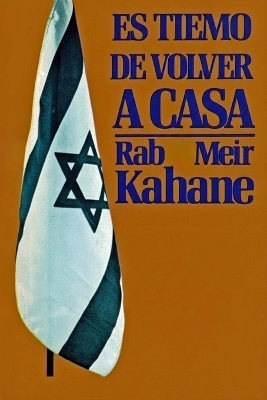 Es Tiempo de Volver a Casa - Meir Kahane
