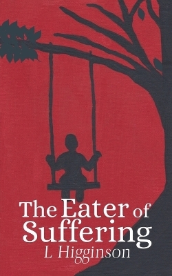 The Eater of Suffering - L Higginson