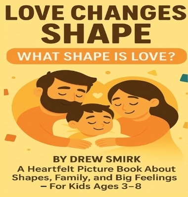 Love Changes Shape - Drew Smirk