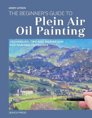 The Beginners Guide to Plein Air Oil Painting - Jenny Aitken
