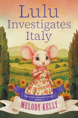 Lulu Investigates Italy - Melody Kelly