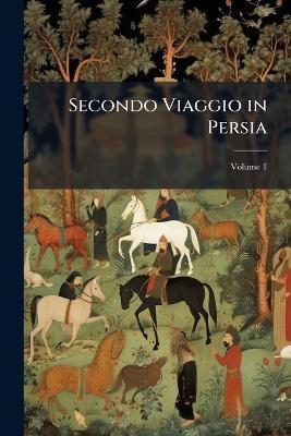 Secondo Viaggio in Persia