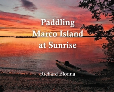 Paddling Marco Island at Sunrise - Richard Blonna