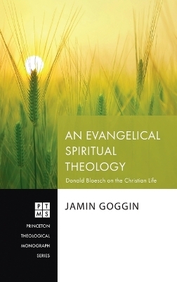 An Evangelical Spiritual Theology - Jamin Goggin