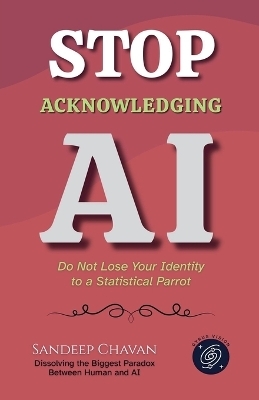 Stop Acknowledging AI - Sandeep Chavan