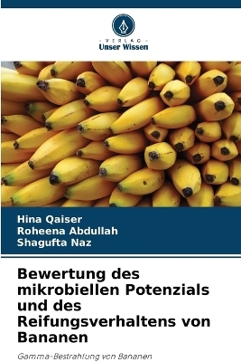 Bewertung des mikrobiellen Potenzials und des Reifungsverhaltens von Bananen