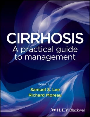 Cirrhosis &ndash; A practical guide to management - Samuel S. Lee, Richard Moreau
