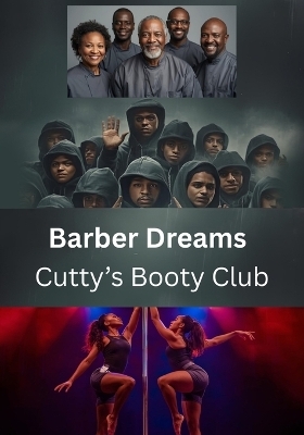Barber Dreams- Cutty's Booty Club - E W G