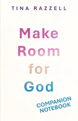 Make Room for God Companion Notebook