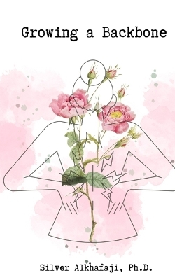 Growing a Backbone - Silver Alkhafaji