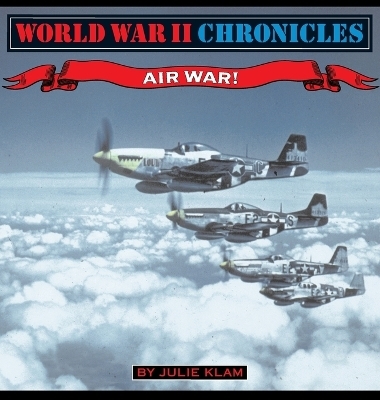 World War II Chronicles-Airwar! - Julie Klam